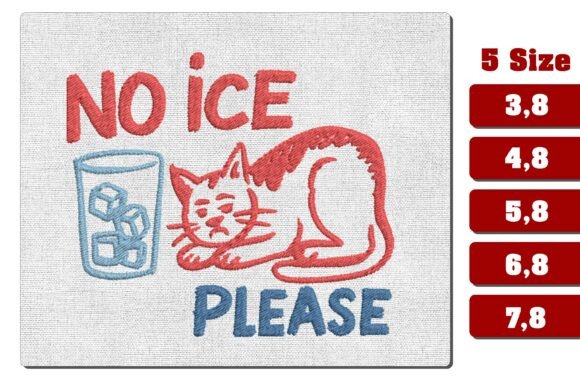 No Ice Please Funny Cat Embroidery File
